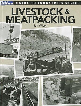 Firecrown 12473 Model Railroader's Guide to Livestock & Meatpacking