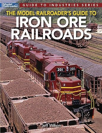 Firecrown 12830 The Model Railroader's Guide to Iron Ore Railroads
