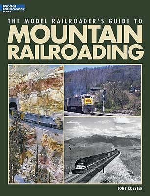 Firecrown 12462 The Model Railroader's Guide to Mountain Railroading